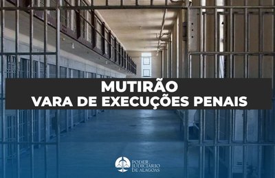 Vara de Execuções Penais realiza mutirão com 1.500 audiências admonitórias