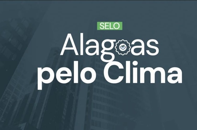 Selo Alagoas pelo Clima: confira lista de organizações contempladas