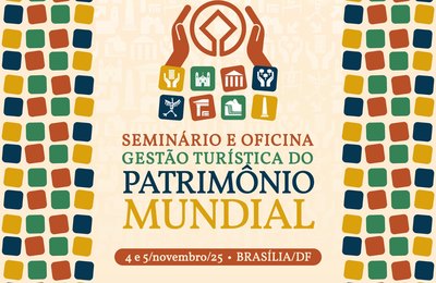 Abertas as inscrições para Seminário & Oficina Gestão Turística do Patrimônio Mundial; participação gratuita