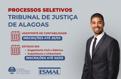 Contábeis, Engenharia Elétrica, Civil. Arquitetura e Urbanismo: TJAL oferece oportunidades para estudantes e profissionais