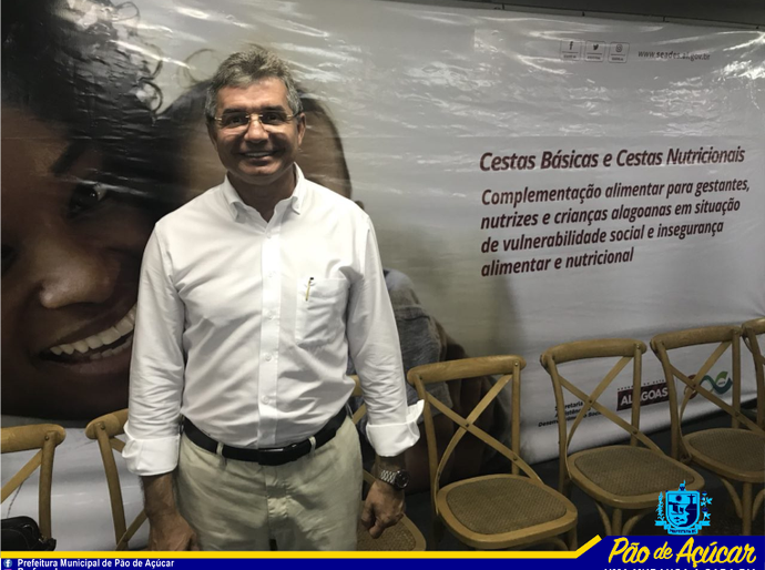 Prefeito de Pão de Açúcar participa de lançamento do programa alimentar