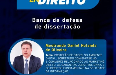 Dissertação do Mestrado em Direito do Cesmac debate proteção de dados e direitos fundamentais no comércio eletrônico