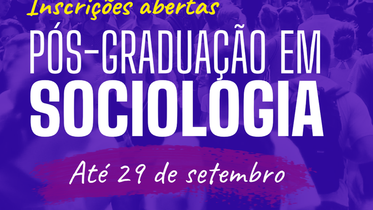 Pós-graduação em Sociologia abre 12 novas vagas para mestrado