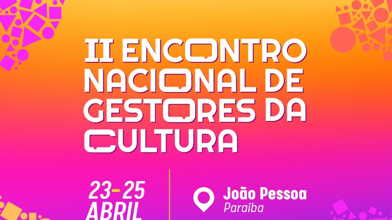 Secult convoca gestores municipais para o II Encontro Nacional