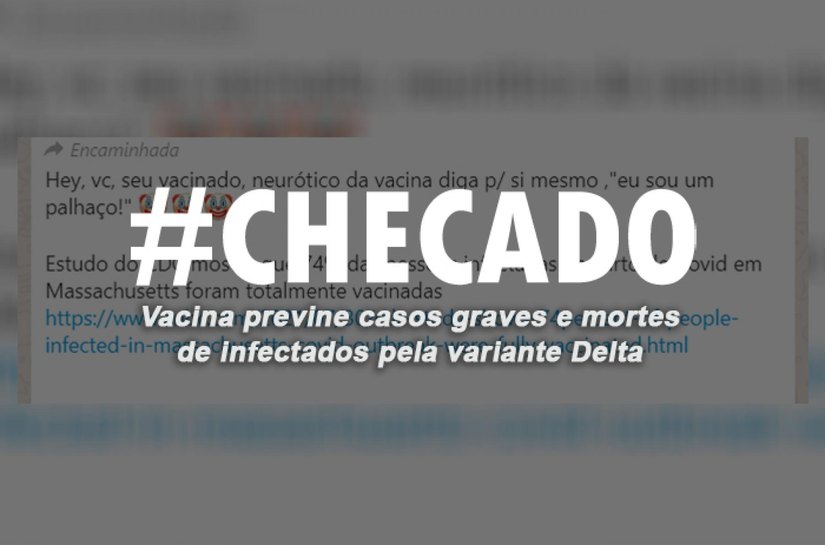 Checado: Vacinas são eficazes contra casos graves e mortes pela variante Delta