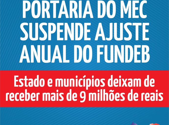Portaria do MEC suspende ajuste anual do Fundeb para estados e municípios