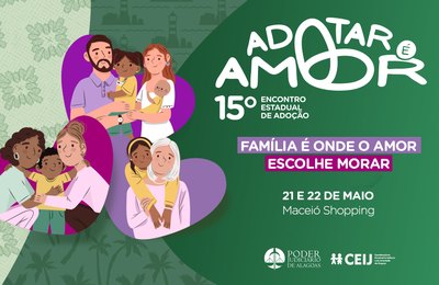 TJAL promove, nesta semana, o 15º Encontro Estadual de Adoção