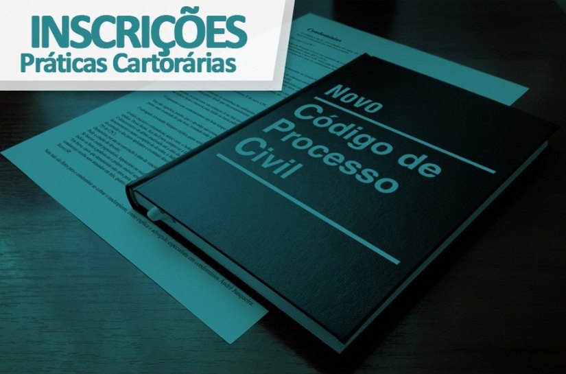 Abertas inscrições para curso 'Práticas Cartorárias no Novo CPC'