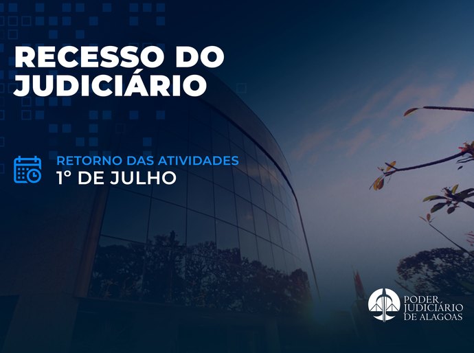 Judiciário de Alagoas entra em recesso a partir de segunda (23)