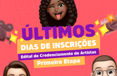 Últimos dias de inscrição para o edital de chamamento de artistas  