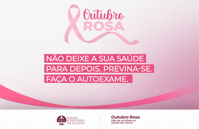 Outubro Rosa: TJAL incentiva prevenção e diagnóstico precoce