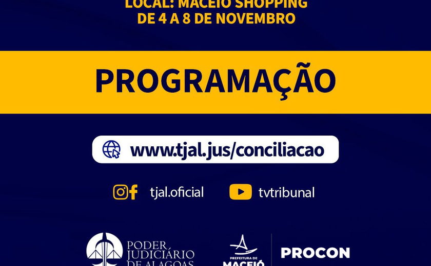 Procon Maceió participa da XIX Semana Nacional de Conciliação, promovida pelo TJ/AL