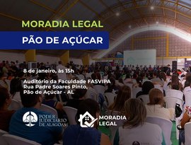 TJAL entrega títulos de propriedade em Pão de Açúcar nesta quinta (8)