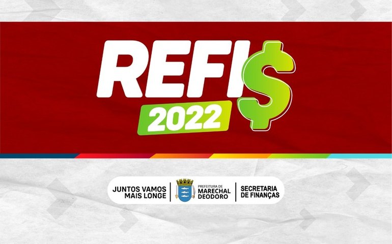 REFIS 2022: contribuintes podem quitar seus impostos com desconto de até 100% em juros e multas. Confira!