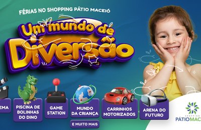 Pátio Maceió prepara uma promoção imperdível para as férias das crianças, o Mundo de Diversão