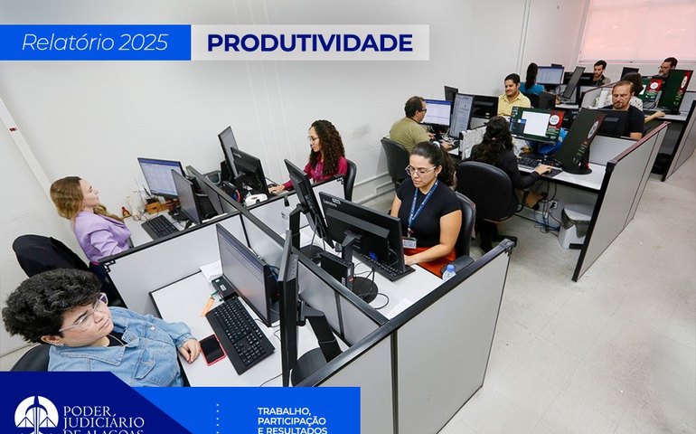Produtividade da Secretaria de Processamento Unificado do TJAL cresce 44% em 2025