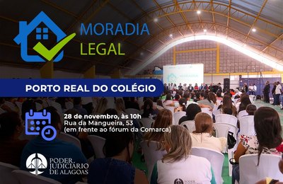 Moradia Legal beneficia população de Porto Real do Colégio nesta sexta (28)