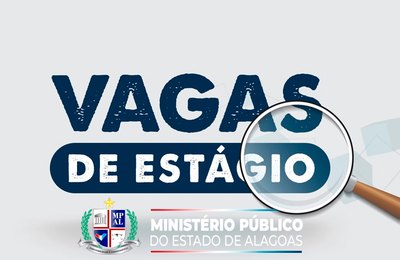 Estágio: Ministério Público abre seleção para 197 vagas em 13 diferentes áreas de atuação