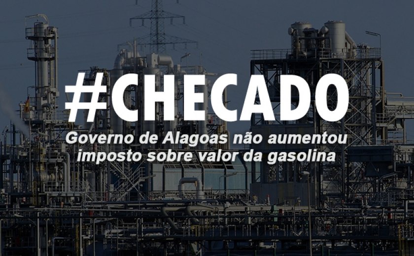 Governo de Alagoas não aumentou imposto sobre valor da gasolina