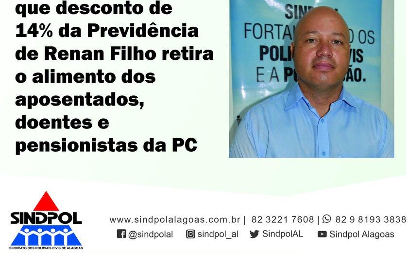 Sindpol pede que governador Renan Filho suspenda desconto previdenciário de 14%