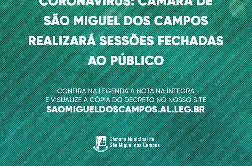 Câmara de São Miguel dos Campos realizará sessões fechadas ao público