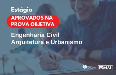Estágio: Esmal divulga listas de aprovados em seleções de Engenharia Civil e Arquitetura