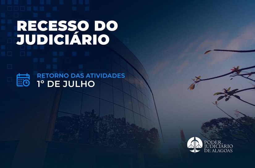 Judiciário de Alagoas entra em recesso a partir de segunda (23)