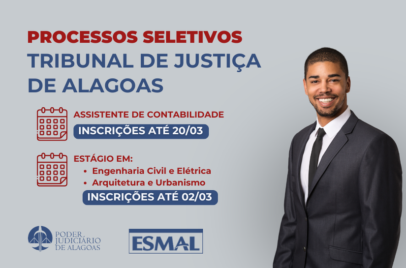 Contábeis, Engenharia Elétrica, Civil. Arquitetura e Urbanismo: TJAL oferece oportunidades para estudantes e profissionais