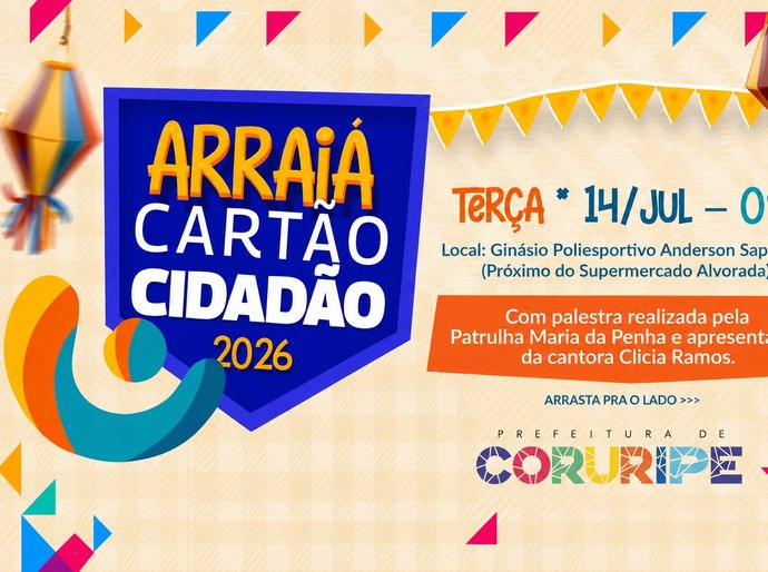 Coruripe: Arraiá do Cartão Cidadão acontece nesta terça (14) com palestra, música e transporte gratuito