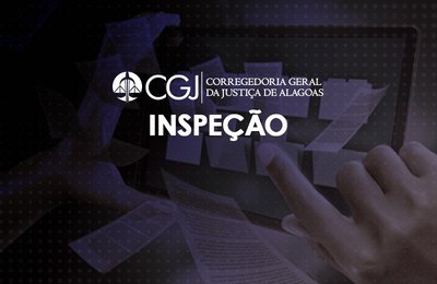 Em quatro meses, mais de 5 mil processos já foram inspecionados em AL
