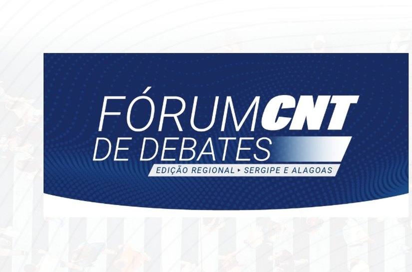 Aracaju sedia nova edição do Fórum CNT de Debates sobre os desafios e oportunidades do transporte no Nordeste