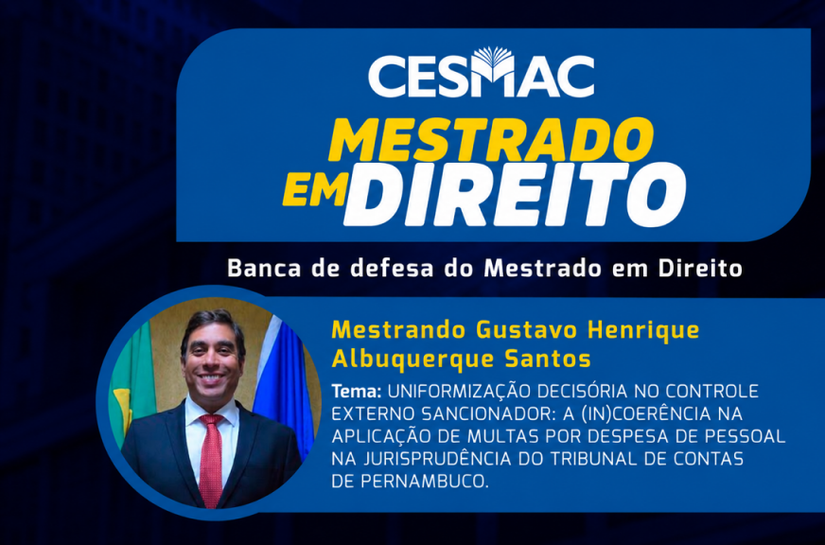 Dissertação do Mestrado em Direito do Cesmac analisa uniformização de decisões no controle externo sancionado