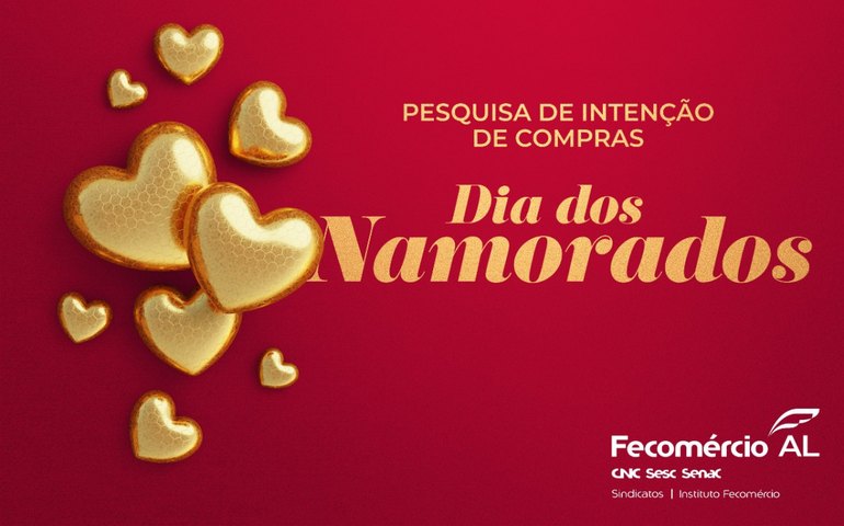 Com crescimento de 20% na intenção de compras, Dia dos Namorados deve injetar R$ 33 milhões em Maceió