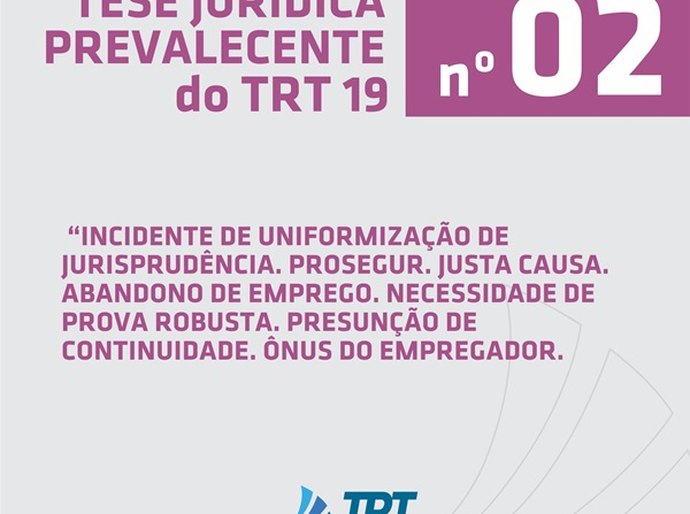 TRT/AL edita Tese Prevalecente sobre comprovação de abandono de emprego