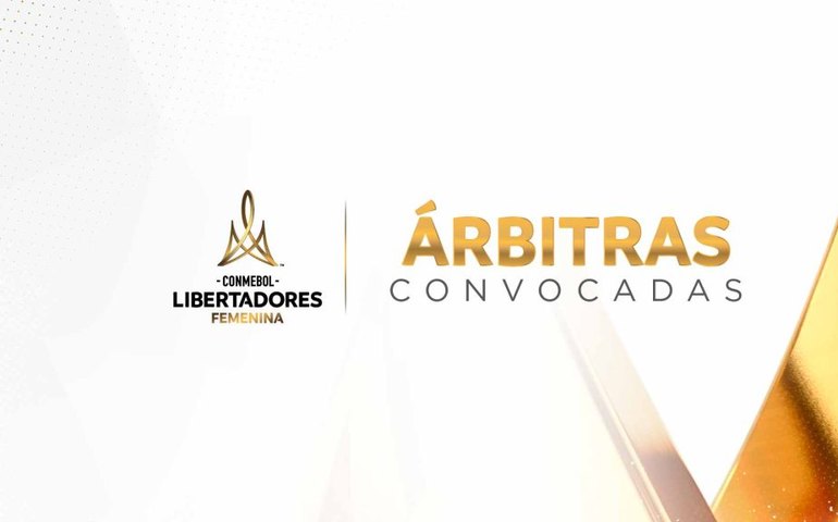 Árbitras convocadas para a CONMEBOL Libertadores Feminina 2022