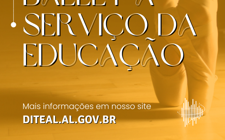 Diteal inicia 2024 com novas vagas para o projeto “Ballet à Serviço da Educação’