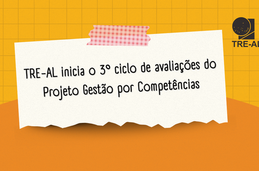 TRE-AL inicia o 3º ciclo de avaliações do Projeto Gestão por Competências