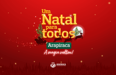 Arapiraca anuncia tema e programação dos festejos natalinos com foco nas comunidades mais vulneráveis