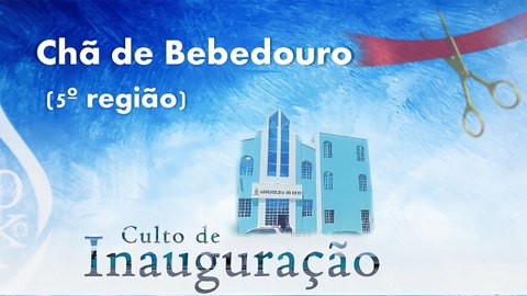 Inauguração AD CHÃ DE BEBEDOURO 2 