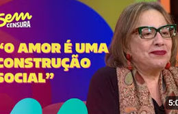 Sem Censura | Psicanalista Regina Navarro Lins debate sobre o amor e sobre as relações
