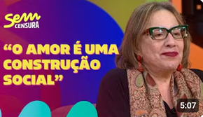 Sem Censura | Psicanalista Regina Navarro Lins debate sobre o amor e sobre as relações