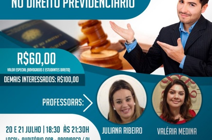 Reflexos do Novo CPC no Direito Previdenciário é tema de curso na OAB de Arapiraca