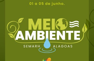 Semarh promove Semana do Meio Ambiente entre os dias 1º e 5 de junho 
