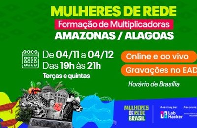 Inscrições abertas para mulheres de AL e do AM participarem de formação gratuita  com foco em gênero e tecnologia