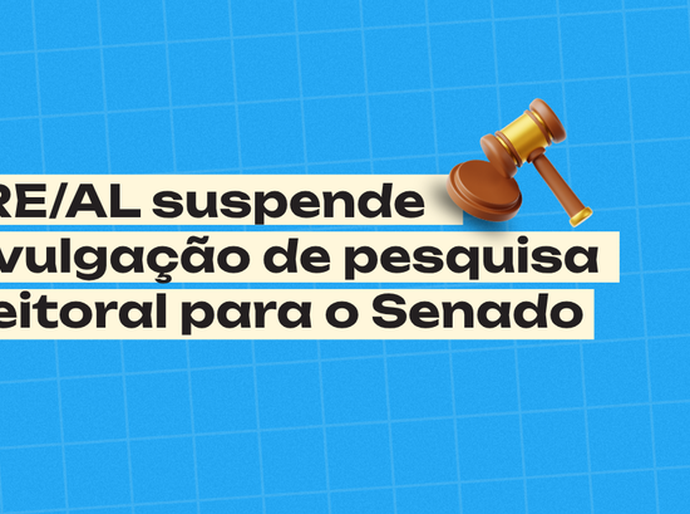 TRE/AL suspende divulgação de pesquisa eleitoral para o Senado