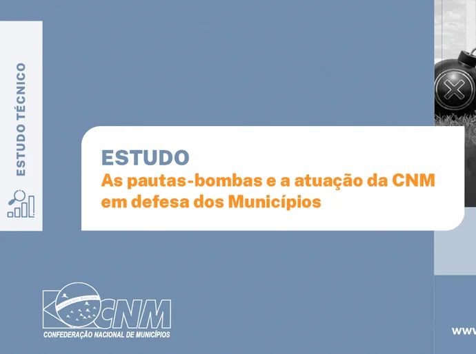 Estudo da CNM mostra que pautas-bombas podem causar impacto de R$ 260 bilhões aos cofres municipais