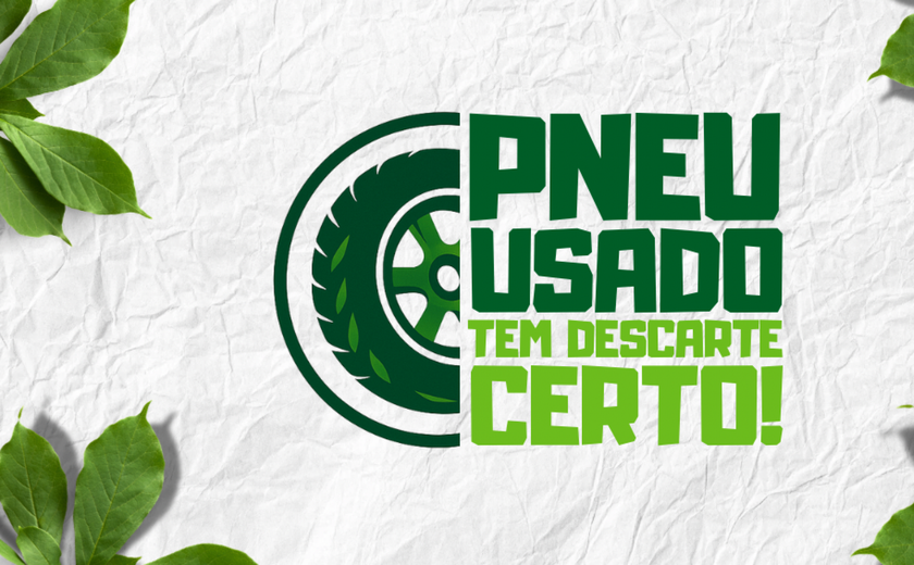 Campanha ‘Pneu usado tem descarte certo’ começa com expectativa de bater novo recorde em Alagoas