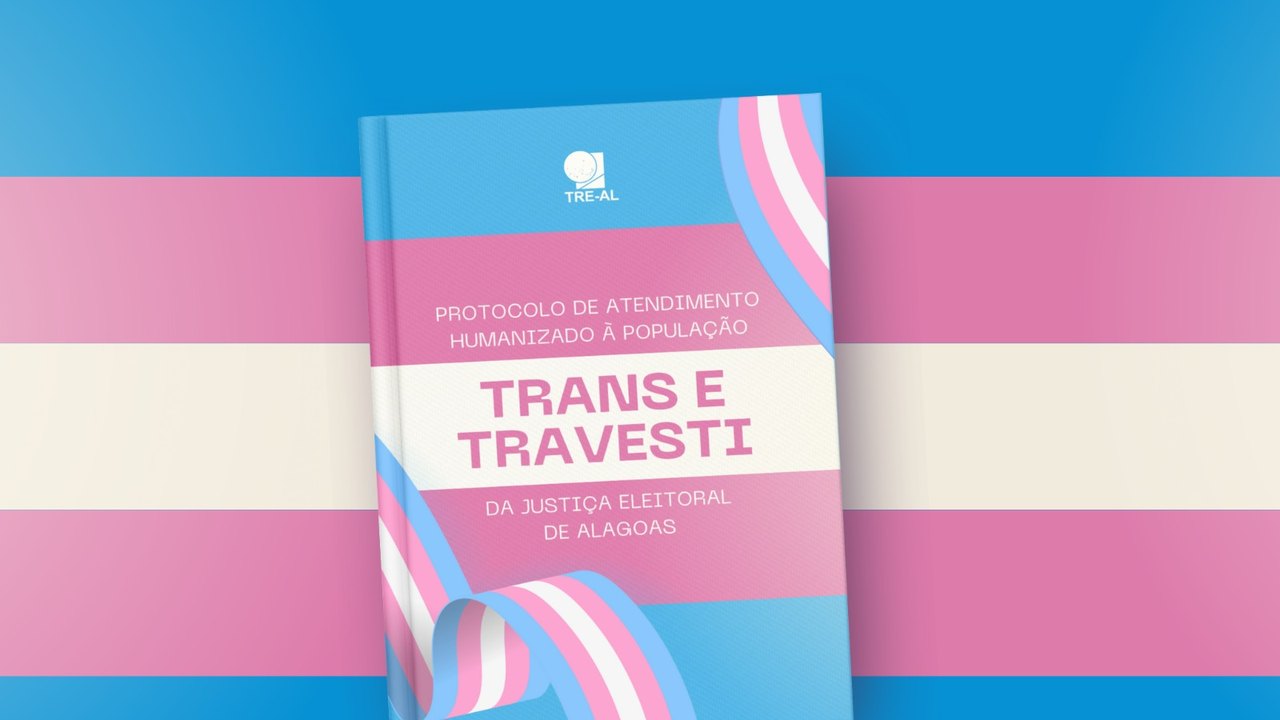 TRE/AL lança protocolo de atendimento humanizado  à população trans e travesti