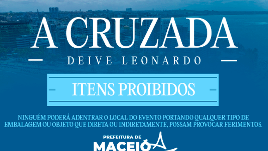 Confira a lista de itens proibidos no evento 'A Cruzada' com Deive Leonardo em Maceió