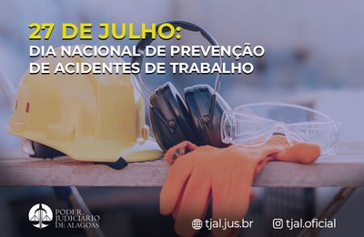 Setor médico do TJAL destaca Dia Nacional de Prevenção de Acidentes de Trabalho